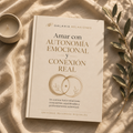 Amar con Autonomía Emocional y Conexión Real | Construye Relaciones Sanas sin Perderte a Ti Mismo